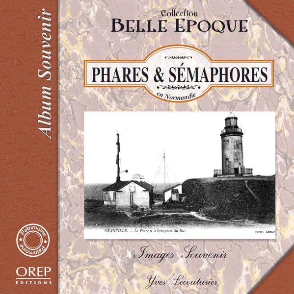 Phares et Sémaphores de Normandie Essays & Short Stories