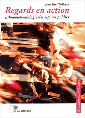 Regards en action: Ethnométhodologie des espaces publics Books