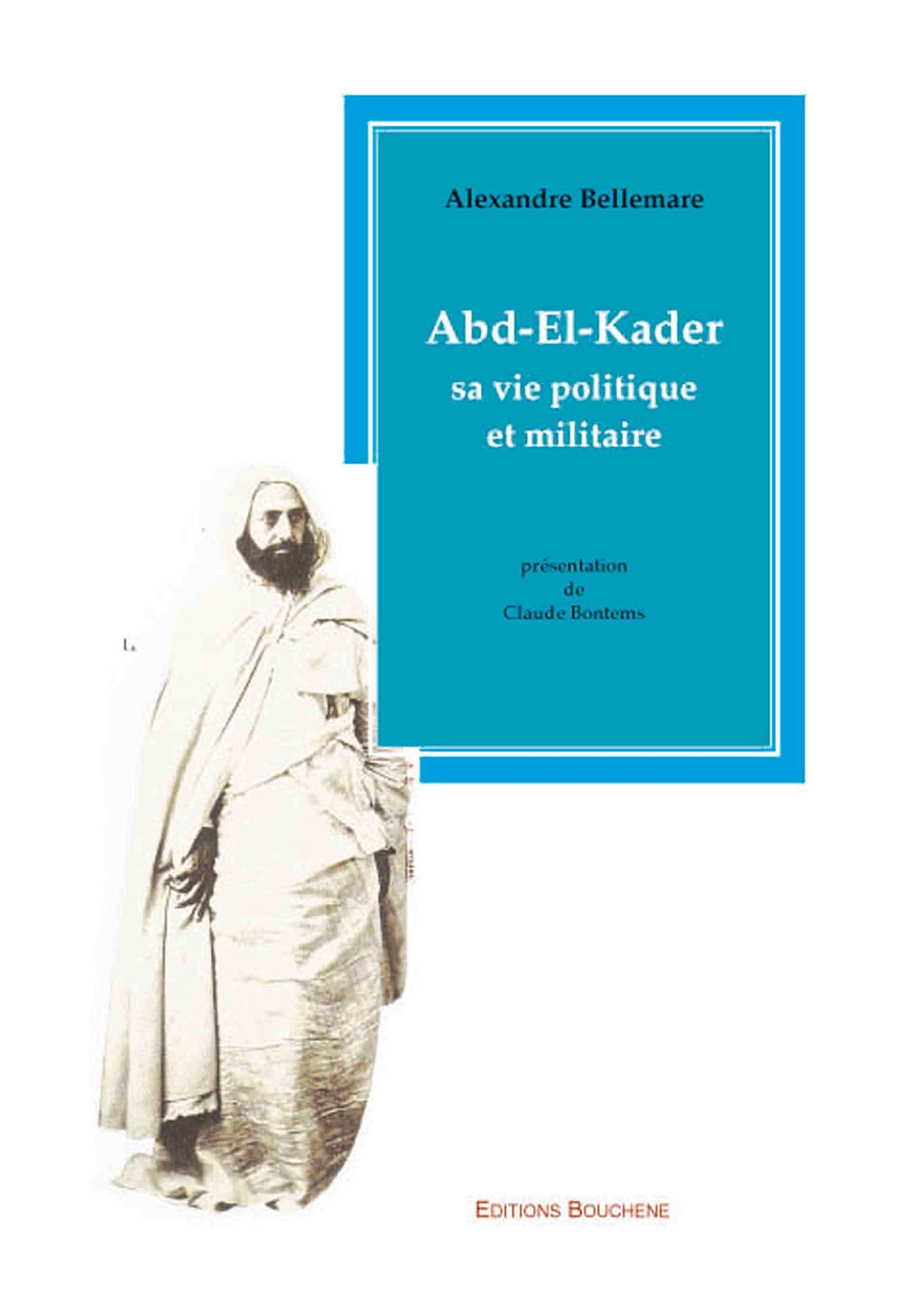 Abd el Kader: Sa vie politique et militaire book