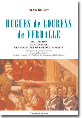 Hugues de Loubens de Verdalle, Cardinal et Grand Maître de l'Ordre de Malte Politics & History
