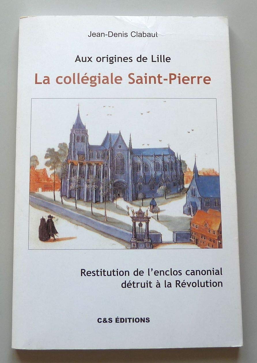 Aux origines de Lille : La Collégiale Saint-Pierre Books