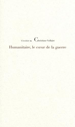 Humanitaire, le coeur de la guerre Books