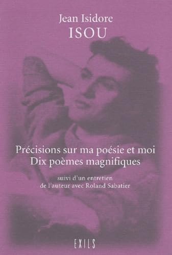 Précisions sur ma poésie et moi. Dix poèmes magnifiques Essays & Short Stories
