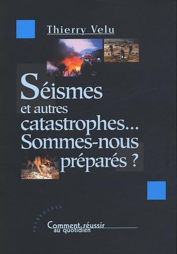 Séismes et autres catastrophes...: Sommes-nous préparés ? Books
