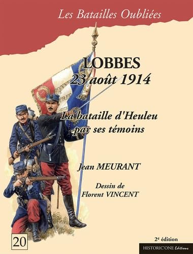 Lobbes, 23 août 1914: La bataille d'Heuleu par ses témoins Politics & History