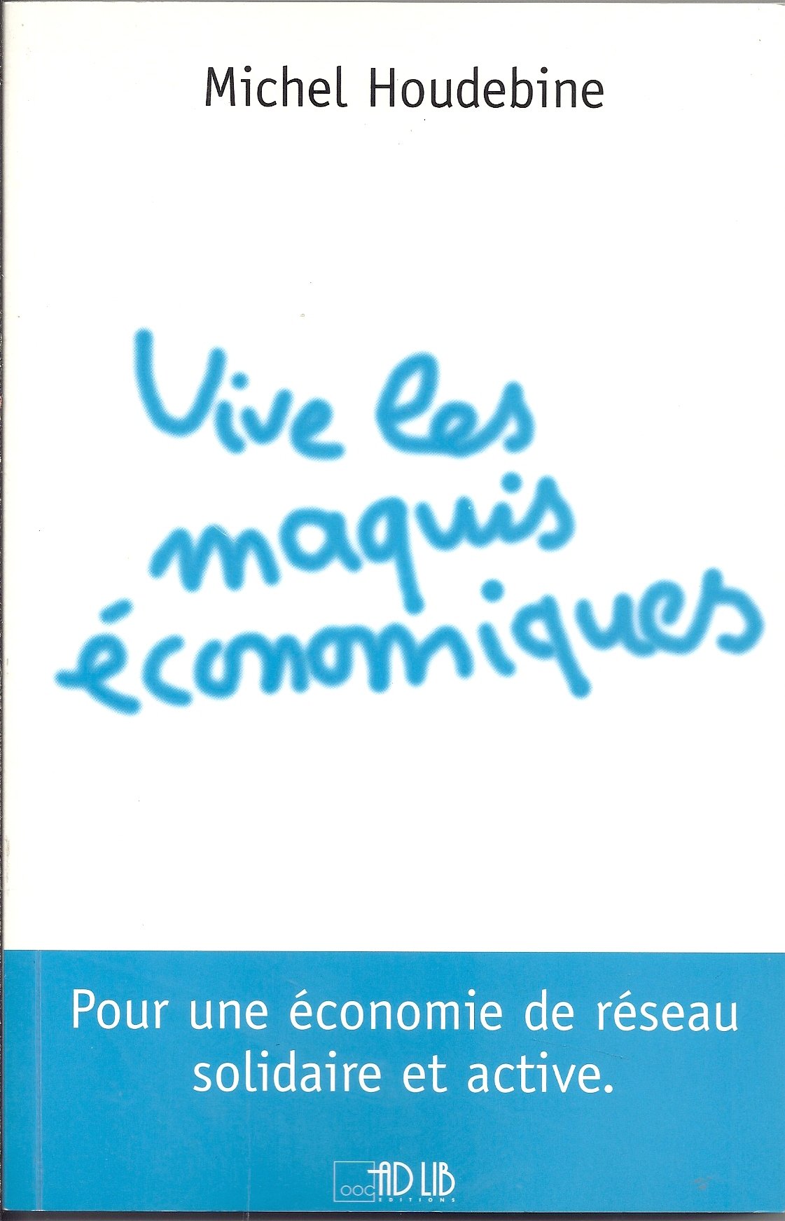 Vive les maquis economiques book