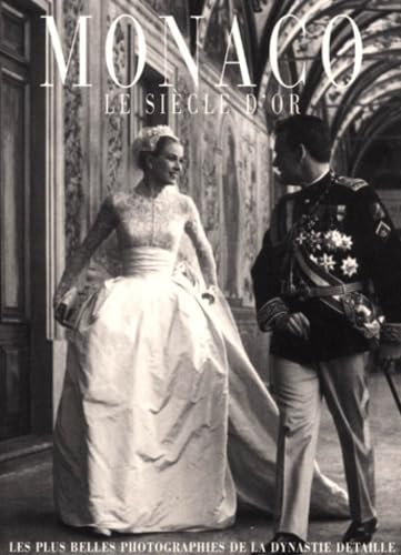 Monaco, Le Siecle D'Or. Les Plus Belles Photographies De La Dynastie Detaille Books