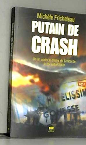 Putain de crash: Un an après le drame du Concorde, le 25 juillet 2000 book