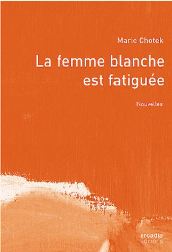 La femme blanche est fatiguee book