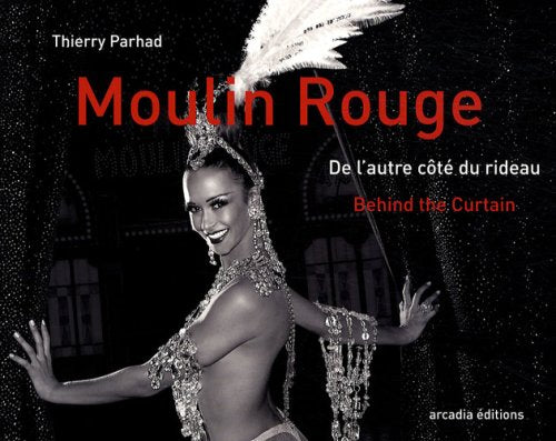 Moulin rouge: De l'autre côté du rideau, édition bilingue français-anglais Books