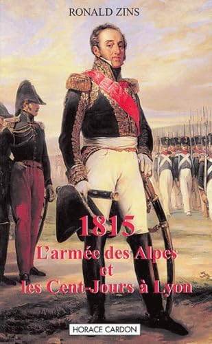 1815: L'Armée des Alpes et les Cent-Jours à Lyon Books