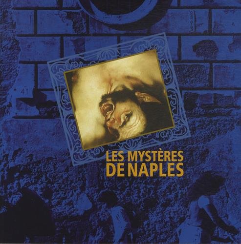 Les mystères de Naples: Sublime et triviale : la peinture napolitaine book