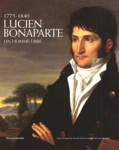 Lucien Bonaparte: Un Homme Libre, 1775-1840 book