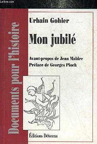 Mon jubilé : Après cinquante années de journalisme, 1884-1934 (Documents pour l'histoire) book