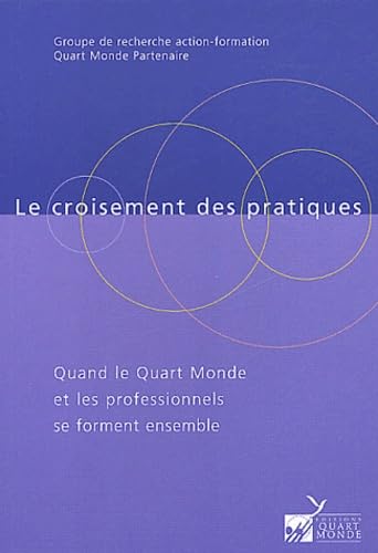 Le croisement des pratiques: Quant le Quart Monde et les professionnels se forment ensemble Books