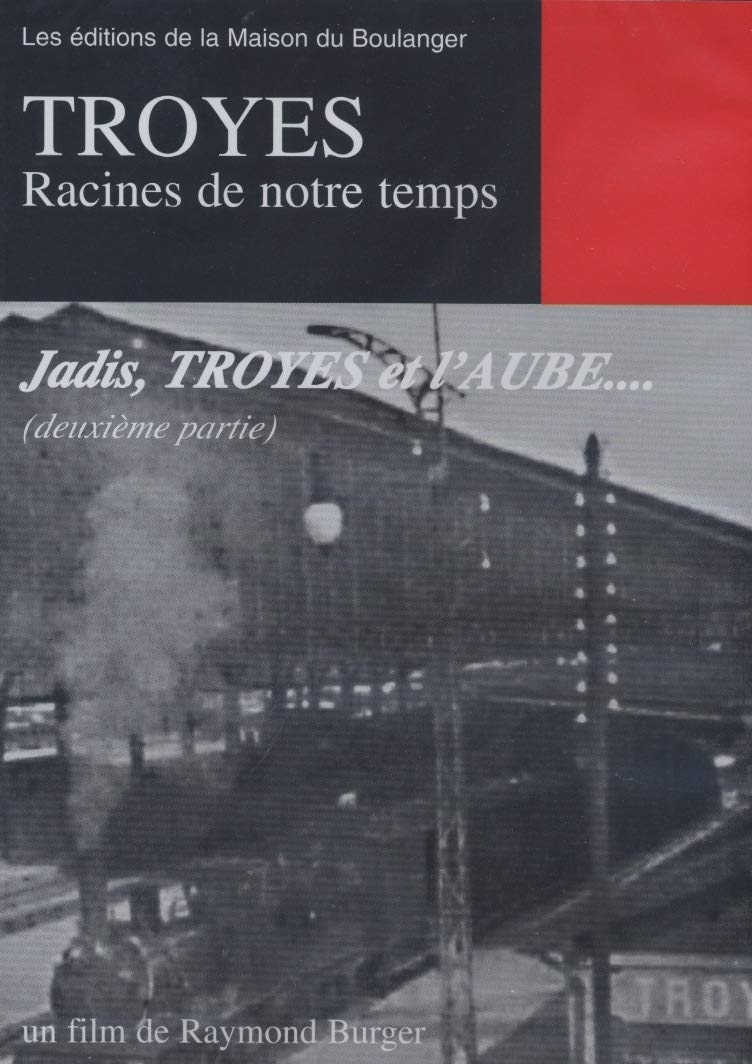 Troyes, Racines de Notre Temps - Jadis, Troyes et l'Aube (2e Partie) Films