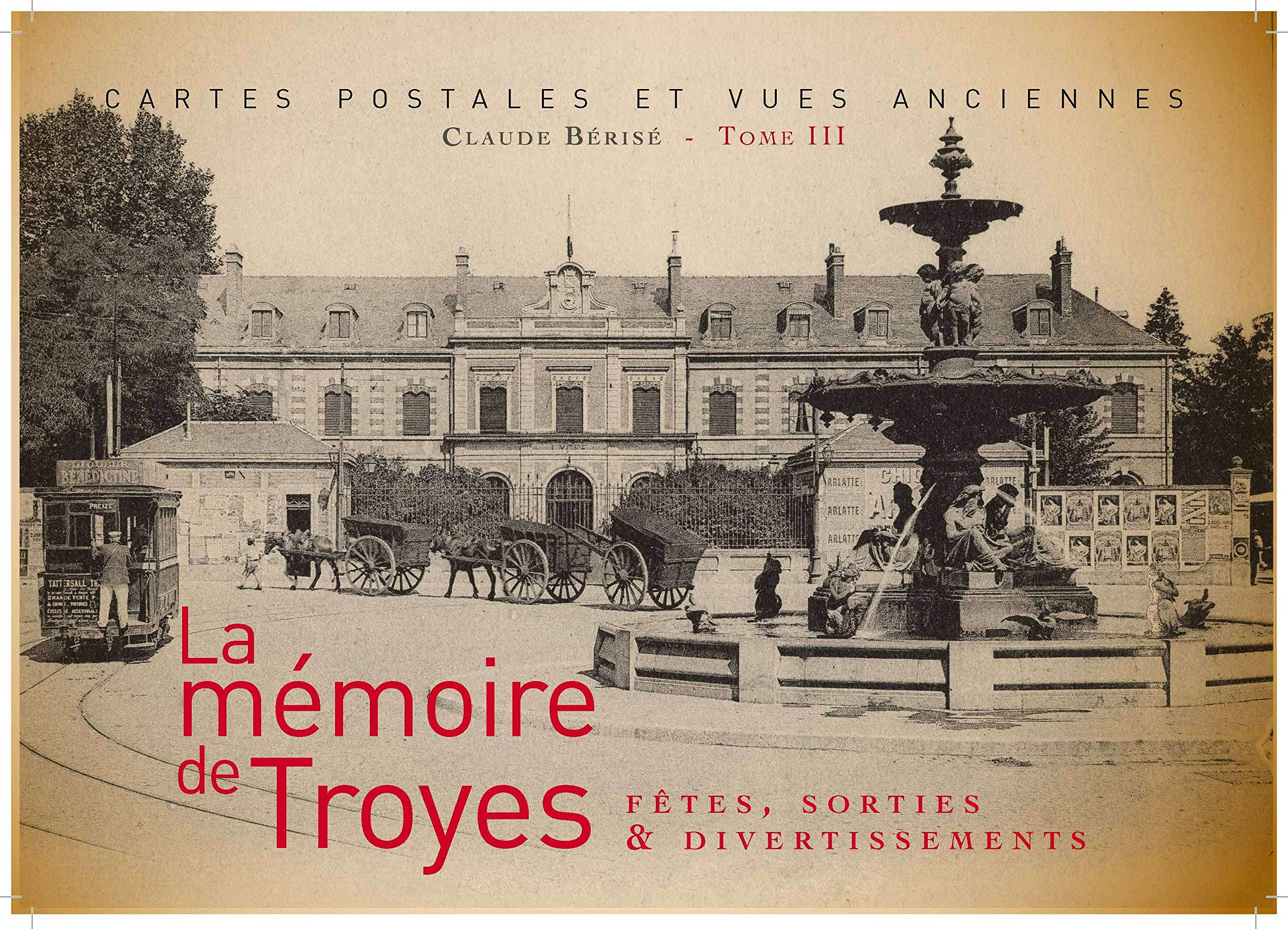 La memoire de troyes iii - fetes, sorties & divertissements (cartes postales et vues anciennes) book