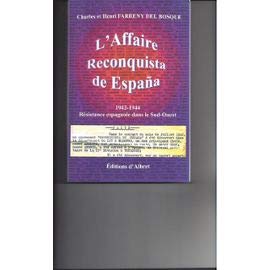 L'affaire Reconquista de España - 1942-1944, résistance espagnole dans le Sud-Ouest Books