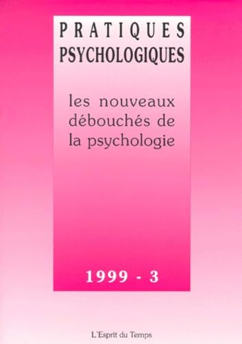 Pratiques psychologiques 1999, n° 3 : Les Nouveaux débouchés de la Psychologie book