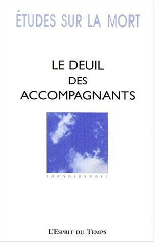 ETUDES SUR LA MORT N° 116 / 1999 : LE DEUIL DES ACCOMPAGNANTS Books