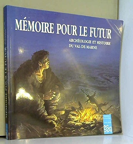 Mémoire pour le futur : Archéologie et histoire du Val-de-Marne Books