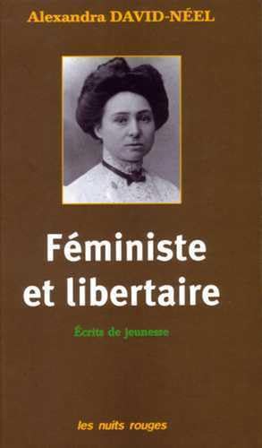 Féministe et libertaire : Ecrits de jeunesse, 1895-1906 Politics & History
