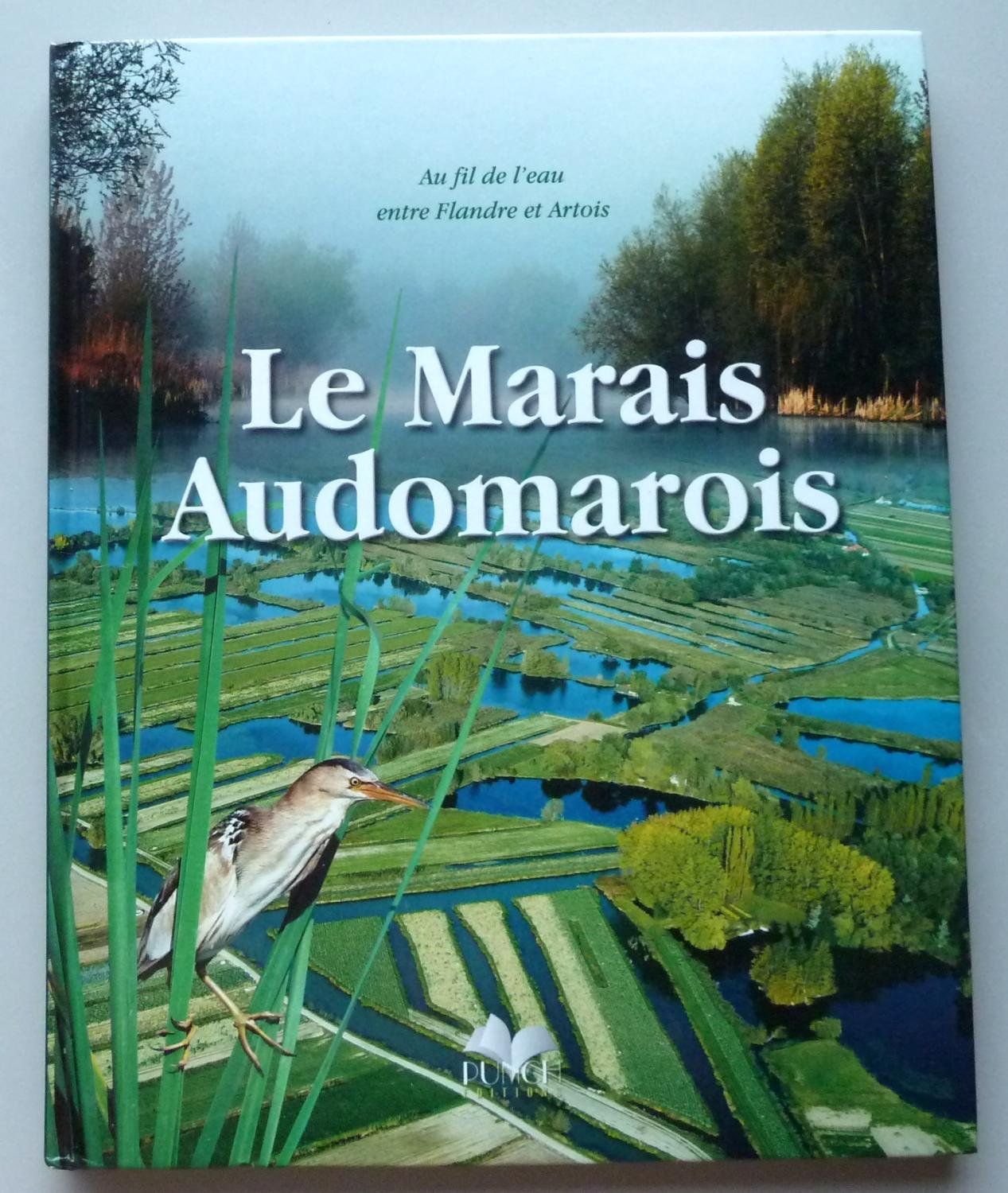 Le marais audomarois : au fil de l'eau entre la Flandre et Artois Books