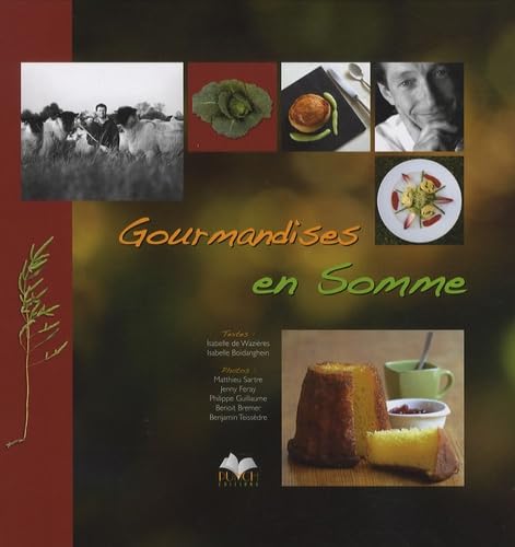 Gourmandises en Somme: Du terroir au plaisir de nos papilles Books