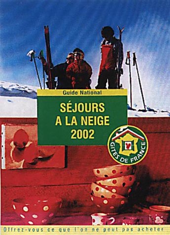 Sejours a la Neige (Les Gites de France S.) Leisure, Home & Garden