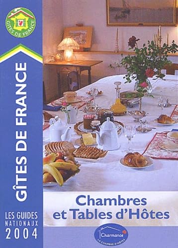Gites De France : Chambres Et Tables D'hotes 2004: B & B Accommodation Leisure, Home & Garden
