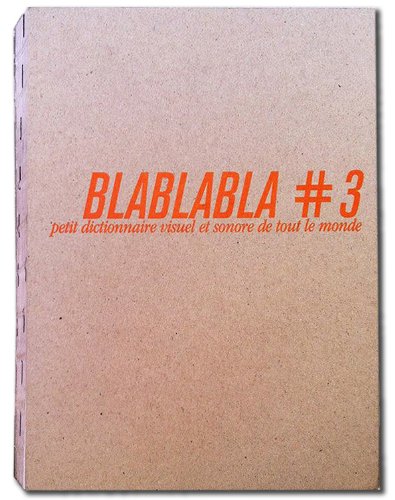 Blablabla #3 - petit dictionnaire visuel et sonore de tout le monde Books