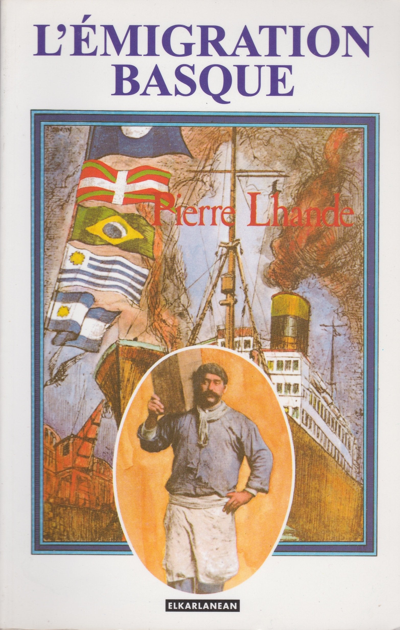 L'émigration basque - histoire, économie, psychologie Politics & History
