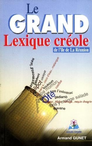 Le grand lexique créole de l'île de la Réunion Books