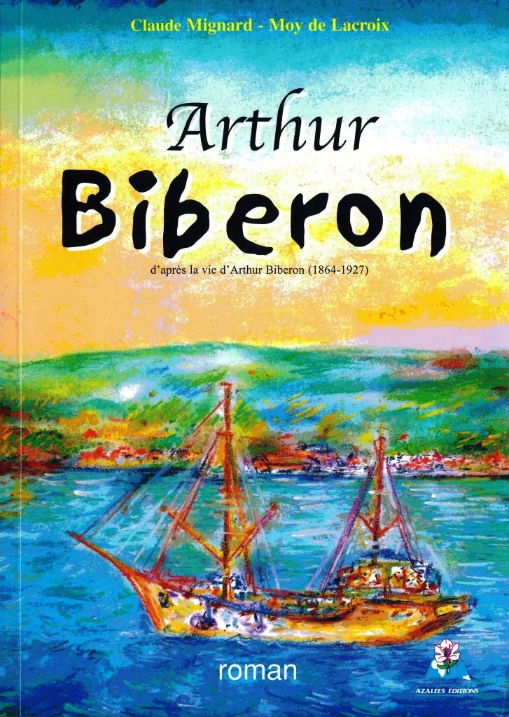 Arthur Biberon : D'après la vie d'Arthur Biberon, 1864-1927 book