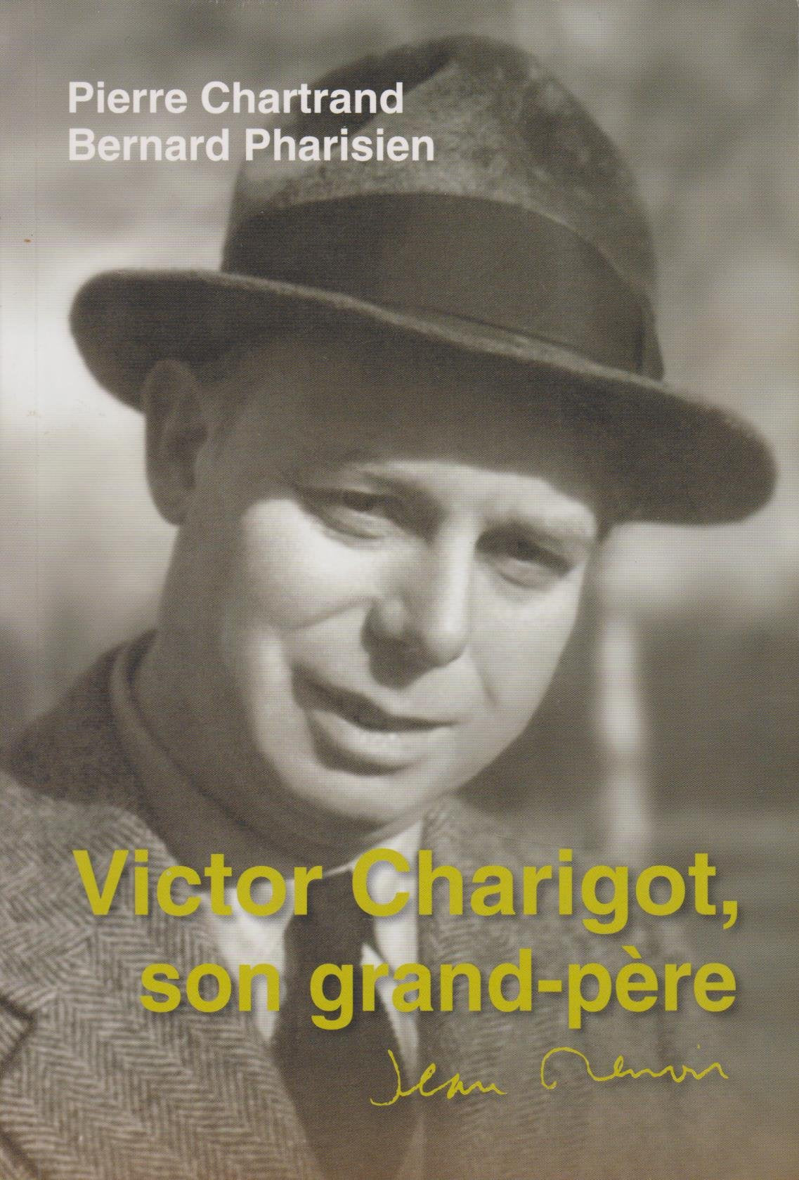 Un itinéraire mouvementé : Victor Charigot, (1836-1898) pionnier, bigame et grand-père du cinéaste Jean Renoir Books