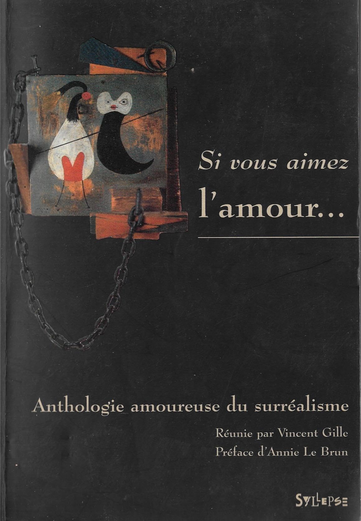 Si vous aimez l'amour anthologie amoureuse du surréalisme: suivie du Lexique succinct de l'érotisme Books