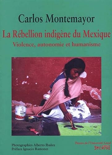 La rébellion indigène du Mexique : violence, autonomie et humanisme Politics & History
