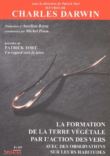 La Formation de la terre végétale par l'action des vers, avec des observations sur leurs habitudes Natural Sciences