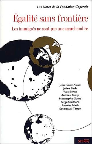 Égalité sans frontière les immigrés ne sont pas une marchandise Books