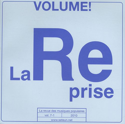 Volume! la revue des musiques populaires - "La reprise" vol. 7-1 (2010) Essays & Short Stories