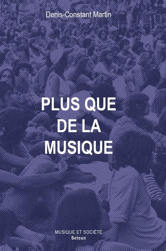 Plus que de la musique...: Musiques, sociétés et politique, Caraïbes, États-Unis, Afrique du Sud Arts & Music