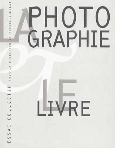 La photographie et le livre. Analyse de leurs rapports multiformes, Nature de la photographie, Statut du livre book
