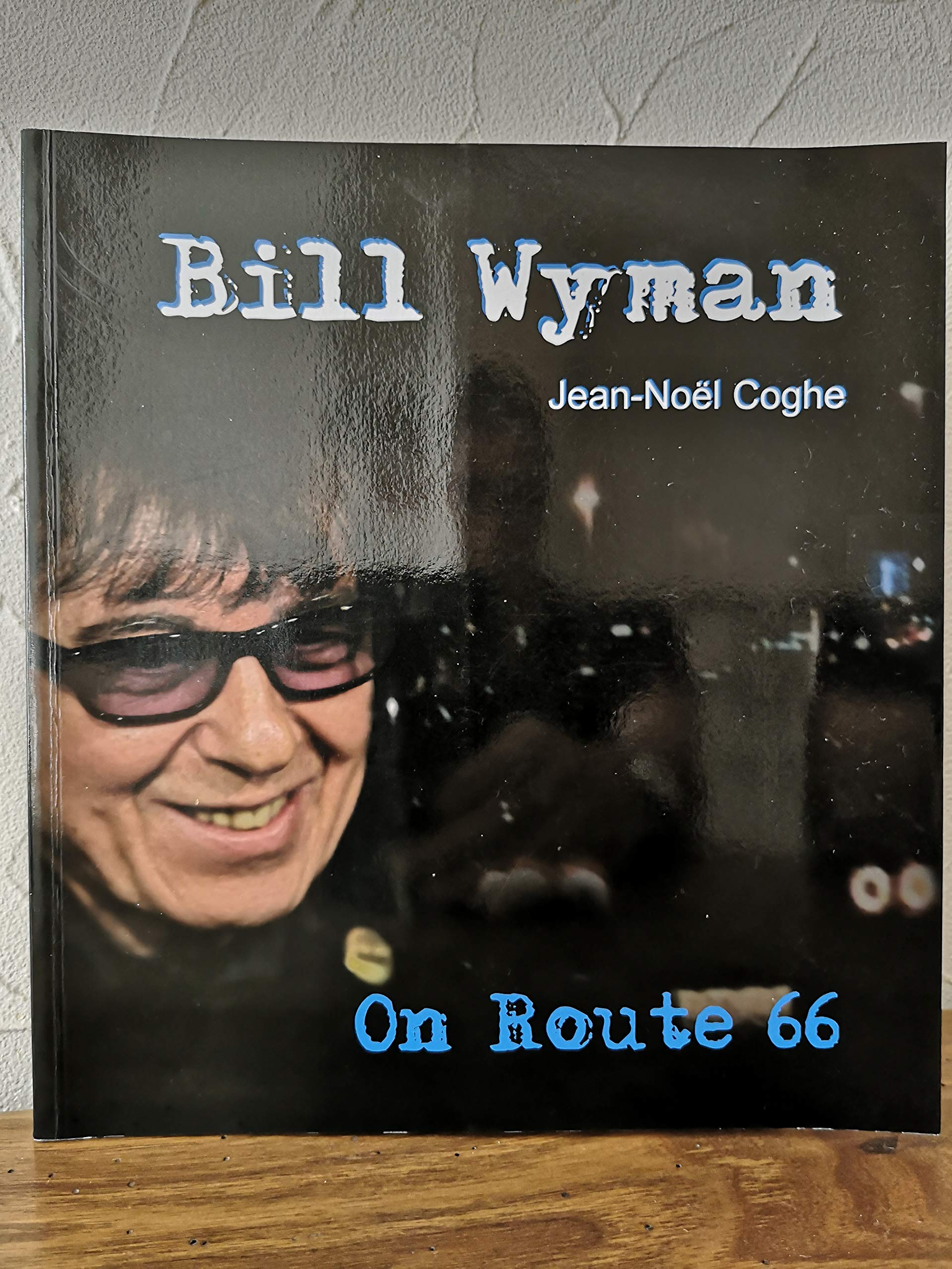 Bill Wyman : On route 66 book