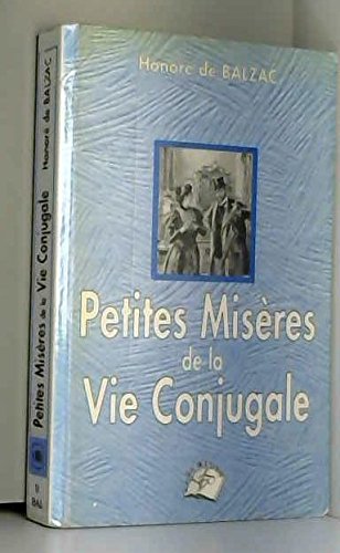 PETITES MISERES DE LA VIE CONJUGALE Classics