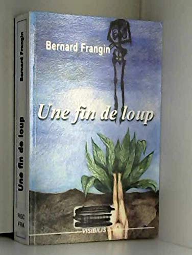 Une fin de loup: La confession d'un bâtard du XIIIe siècle book