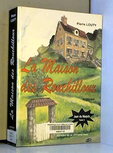 La maison des Rouchilloux (Jean du Maquis.) Books