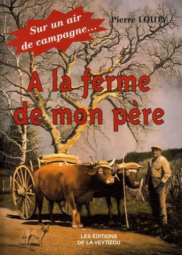 A la ferme de mon père: Souvenirs d'une enfance heureuse Books