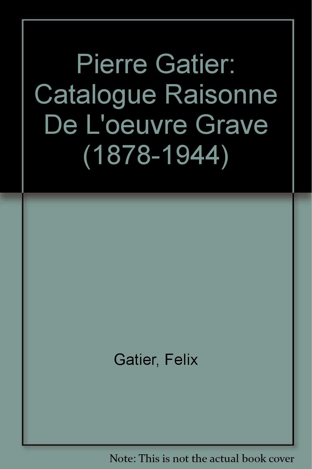 Pierre Gatier, 1878-1944 : catalogue raisonné de l'oeuvre gravé book
