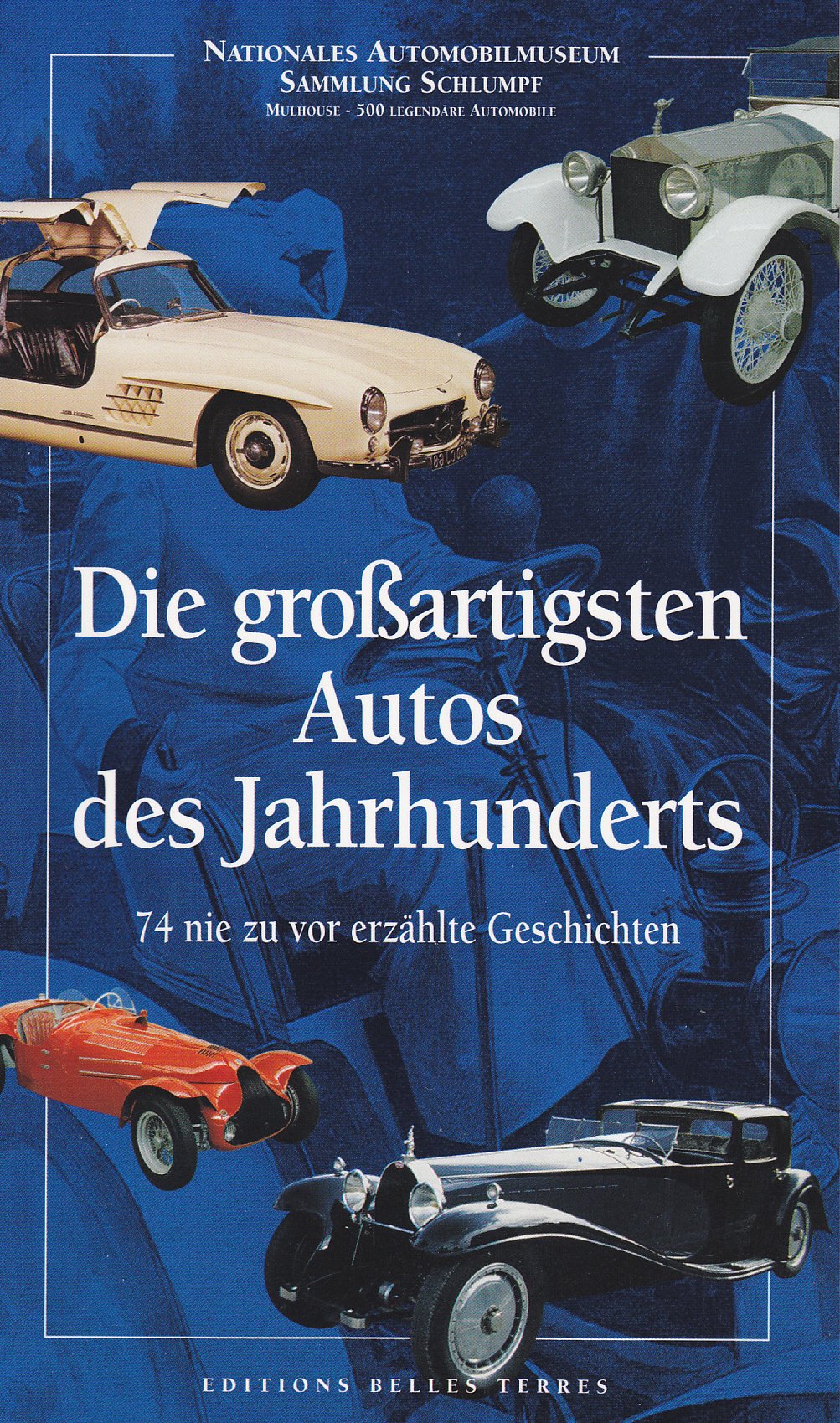 Die großartigsten Autos des Jahrhunderts. 74 nie zuvor erzählte Geschichten Books