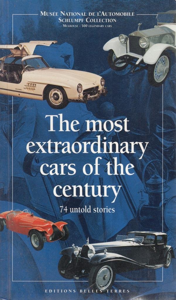 The Most Extraordinary Cars of the Century: 74 Untold Stories Books